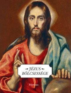 Hy Jnos  (Szerk.) - Jzus blcsessge