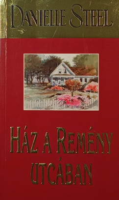 Danielle Steel - H�z a Rem�ny utc�ban