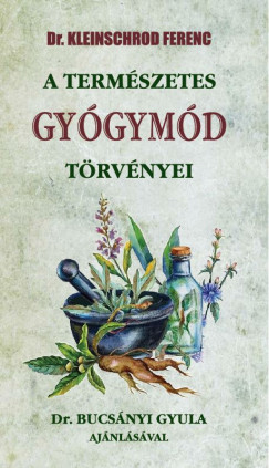 Dr. Kleinschrod Ferenc - A termszetes gygymd trvnyei
