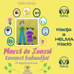 Radics Renáta - Pregh Balázs - Marci és Zsuzsi tavaszi kalandjai