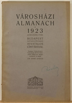 Dr. Doby Andor  (Szerk.) - V�rosh�zi almanach 1923 (jubileumi)