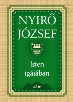 Nyirő József - Isten igájában
