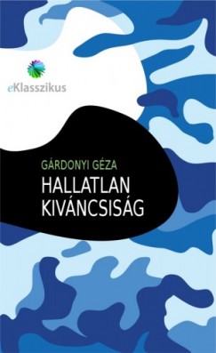Grdonyi Gza - Hallatlan kivncsisg