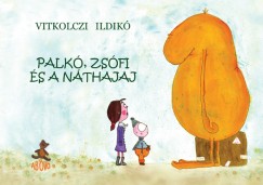 Vitkolczi Ildik - Palk, Zsfi s a Nthajaj