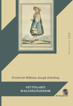 Friedrich Wilhelm Joseph Schelling - Stuttgarti magneladsok