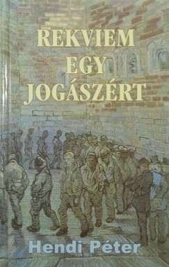 Hendi Pter - Rekviem egy jogszrt