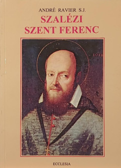 Andr� Ravier - Szal�zi Szent Ferenc