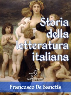 Wirton Arvel Francesco De Sanctis - Storia della letteratura italiana (Edizione con note e nomi aggiornati)