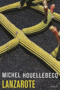 Michel Houellebecq - Lanzarote