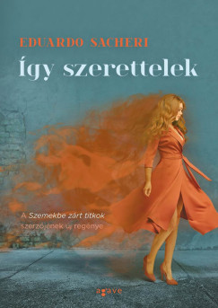 Eduardo Sacheri - gy szerettelek