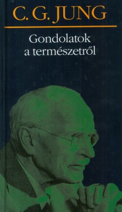 Carl Gustav Jung - Gondolatok a termszetrl