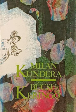 Milan Kundera - Búcsúkeringő
