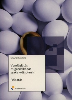 Sztruhr Krisztina - Vendglts s gazdlkods szakiskolsoknak - Pldatr