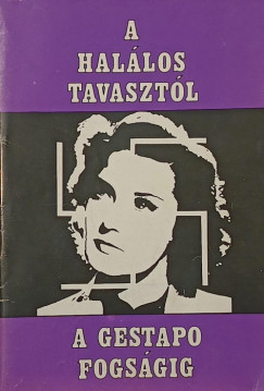 Kristf Kroly - A hallos tavasztl a Gestapo fogsgig