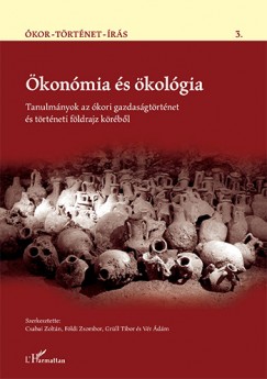 Csabai Zoltán  (Szerk.) - Földi Zsombor  (Szerk.) - Grüll Tibor  (Szerk.) - Vér Ádám  (Szerk.) - Ökonómia és ökológia