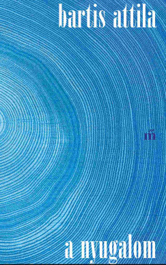 Bartis Attila - A nyugalom