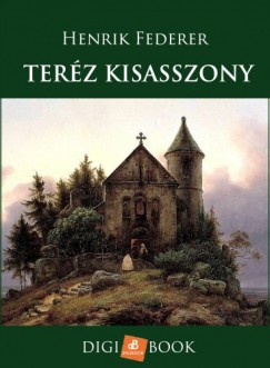 Heinrich Federer - Terz kisasszony