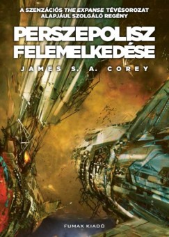 James S. A. Corey - Perszepolisz felemelkedése