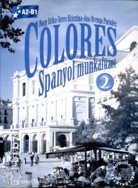 Nagy Erika - Ana Orenga Portols - Seres Krisztina - Colores 2. - Spanyol munkafzet
