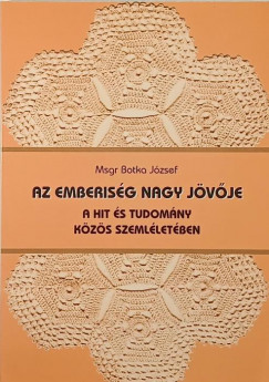 Botka Jzsef - Az emberisg nagy jvje