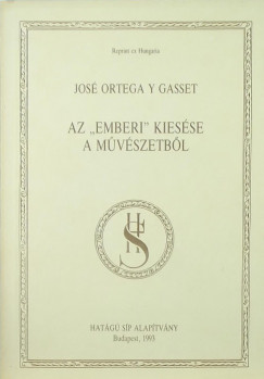 Jos Ortega Y. Gasset - Az "emberi" kiesse a mvszetbl