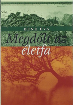 Bene va - Megdlt az letfa