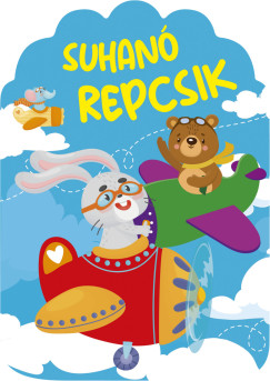 Nagy Mria  (Szerk.) - Suhan repcsik - kifest