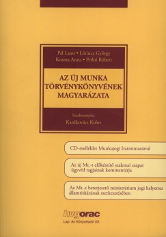 Dr. Kozma Anna - Dr. Lrincz Gyrgy - Dr. Pl Lajos - Dr. Peth Rbert - Az j Munka Trvnyknyvnek magyarzata