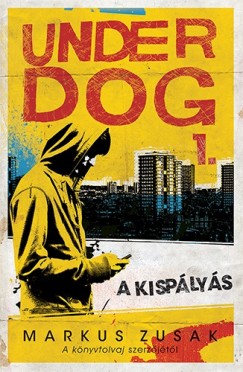 Markus Zusak - A kisplys - Underdog 1.