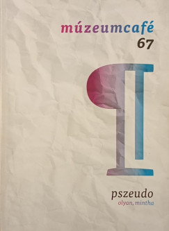 Mzeumcaf 67- Pszeudo- Olyan mintha