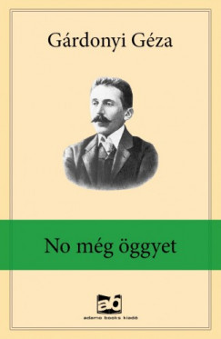 Grdonyi Gza - No ?mg ggyet