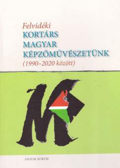 Lacza Tihamr  (Szerk.) - Lacza Tihamr  (sszell.) - Felvidki kortrs magyar kpzmvszetnk (1990-2020 kztt)