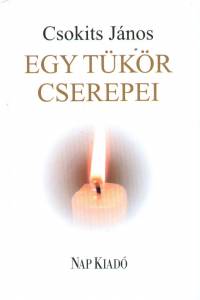 Csokits János - Egy tükör cserepei
