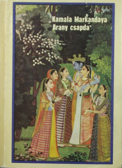 Kamala Markandaya - Arany csapda