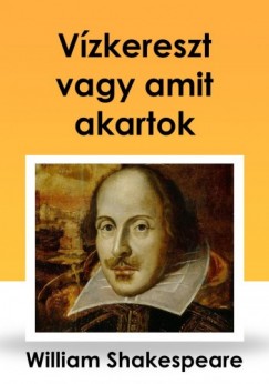 William Shakespeare - Vzkereszt vagy amit akartok