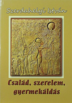 Szerdahelyi Istvn - Csald, szerelem, gyermeklds