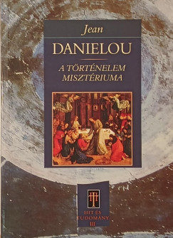 Jean Danielou - A történelem misztériuma