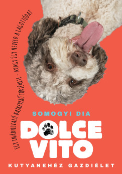 Somogyi Dia - Dolce Vito - Kutyanehz gazdilet