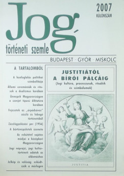 Élesztős László (Szerk.) - Jog történeti szemle - 2007 különszám