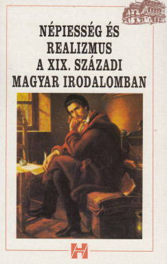 Gaszener Tibor  (sszell.) - Npiessg s realizmus a XIX. szzadi magyar irodalomban