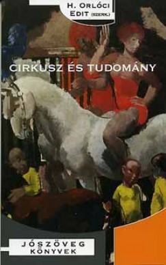 H. Orlci Edit  (Szerk.) - Cirkusz s tudomny