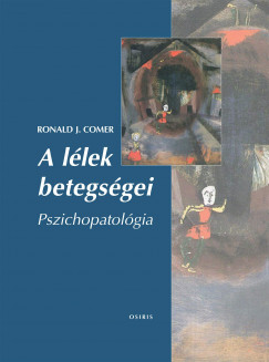 Ronald J. Comer - A llek betegsgei - Pszichopatolgia