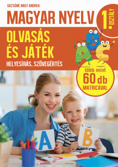 Gazsn Nagy Andrea - Magyar nyelv 1. osztly - Olvass s jtk