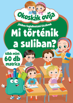 Nagy Emese  (Szerk.) - Temesvri Vivien Edit  (Szerk.) - Okoskk ovija - Mi trtnik a suliban?