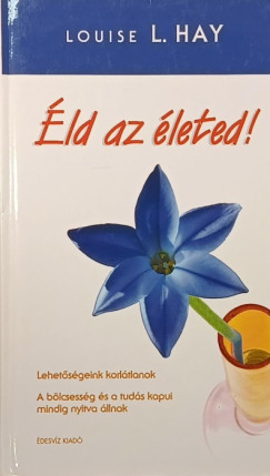 Louise L. Hay - ld az leted!