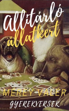 Mrey Valr - Alliterl llatkert - Gyerekversek - I. ktet