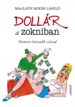 Majlth Mikes Lszl - Dollr a zokniban