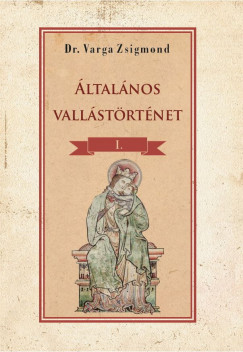 Dr. Varga Zsigmond - ltalnos vallstrtnet I. ktet