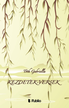 Tóth Gabriella - Kezdetek-versek