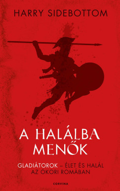 Harry Sidebottom - A hal�lba men�k